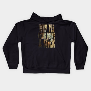 Why Yes, I can Drive A Stick Retro Kids Hoodie